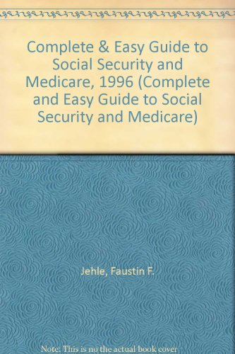 Stock image for Complete & Easy Guide to Social Security and Medicare, 1996 (Complete and Easy Guide to Social Security and Medicare) for sale by Ergodebooks