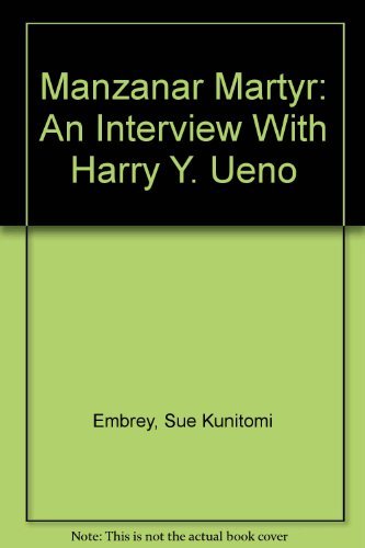Manzanar Martyr: An Interview With Harry Y. Ueno