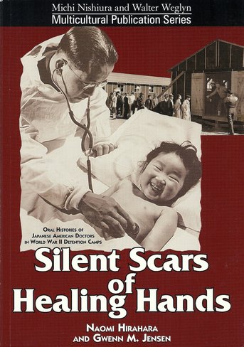 Beispielbild fr Silent Scars of Healing Hands : Oral Histories of Japanese American Doctors in World War II Detention Camps zum Verkauf von GoldenWavesOfBooks