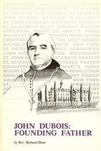 John Dubois: Founding Father (9780930060190) by Shaw, Richard