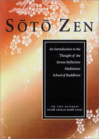 9780930066093: Soto Zen: An Introduction to the Thought of the Serene Reflection Meditation School of Buddhism