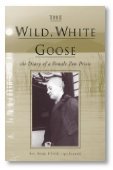 The Wild, White Goose: The Diary of a Female Zen Priest. Second Edition
