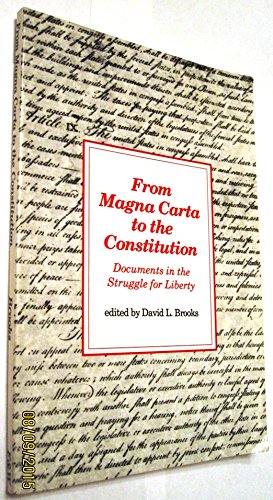 Beispielbild fr From Magna Carta to the Constitution : Documents in the Struggle for Liberty zum Verkauf von Better World Books