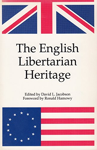 Imagen de archivo de The English Libertarian Heritage: From the Writings of John Trenchard and Thomas Gordon in the Independent Whig and Catos Letters a la venta por A Squared Books (Don Dewhirst)