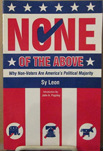 9780930073176: None of the Above: Why Non-Voters Are America's Political Majority