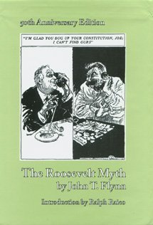 Stock image for The Roosevelt Myth, 50th Anniversary Edition for sale by Hawking Books