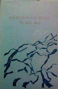 Stock image for Salmon Flash Silver in Her Net: Poems by Six Women for sale by Vashon Island Books