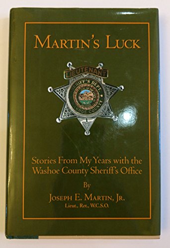 Stock image for Martin's Luck: Stories From My Years with the Washoe County Sheriff's Office for sale by Once Upon A Time Books