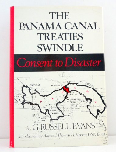 9780930095000: The Panama Canal Treaties Swindle: Consent to Disaster