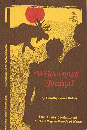 9780930096106: Wilderness Journal: Life, Living, Contentment in the Allagash Woods of Maine