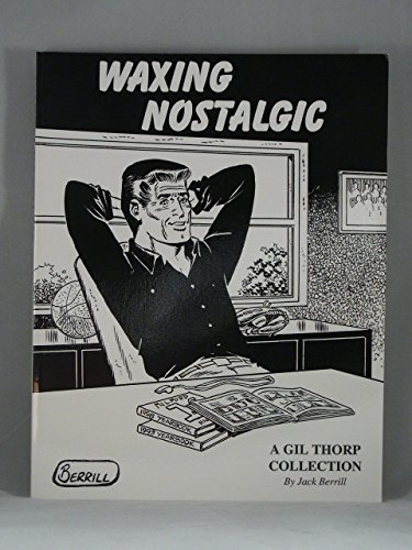 Imagen de archivo de Waxing Nostalgic: A Gil Thorp Collection a la venta por Open Books