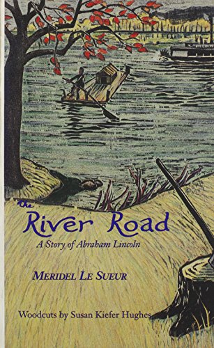 Stock image for The River Road: A Story of Abraham Lincoln (Meridel Le Sueur Wilderness Book Series) for sale by Discover Books