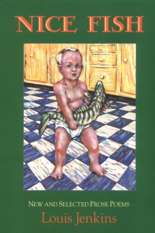 Imagen de archivo de Nice Fish: New and Selected Prose Poems a la venta por Goodwill