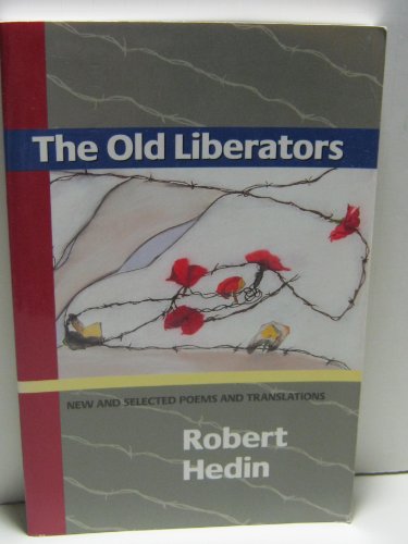 Stock image for The Old Liberators : New and Selected Poems and Translations for sale by Better World Books: West