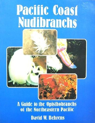 Stock image for Pacific Coast Nudibranches: a Guide to the Opisthobranchs of the Northeastern Pacific for sale by Else Fine Booksellers