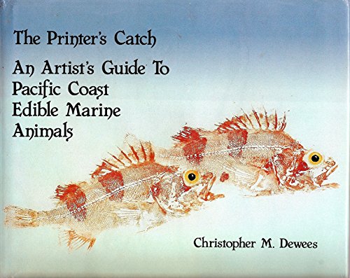 Imagen de archivo de The printer's catch: An artist's guide to Pacific Coast edible marine life a la venta por SecondSale