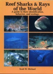 Reef Sharks and Rays of the World: A Guide to Their Identification, Behavior and Ecology (9780930118181) by Scott W. Michael