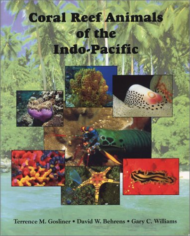 Stock image for Coral Reef Animals of the Indo - Pacific - Animal Life from Africa to Hawaii Exclusive of the Vertebrates. 1996 for sale by ThriftBooks-Dallas