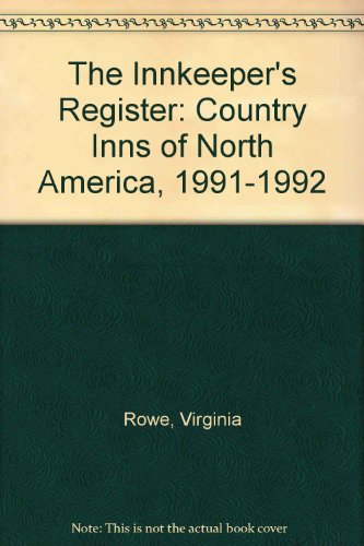 Stock image for The Innkeeper's Register: Country Inns of North America, 1991-1992 for sale by Wonder Book