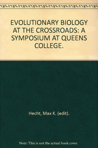 Beispielbild fr Evolutionary Biology at the Crossroads: A Symposium at Queens College. zum Verkauf von Better World Books