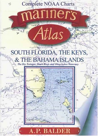 9780930151232: Mariner's Atlas South Florida, the Keys & the Bahama Islands: The Dry Tortugas, Shark River and Okeechobee Waterway