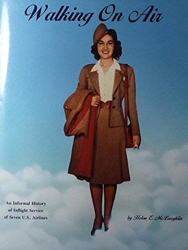 Stock image for Walking on Air: An Informal History of Inflight Service of Seven U.S. Airlines for sale by Book Stall of Rockford, Inc.