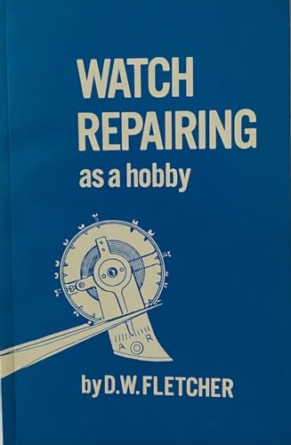 Imagen de archivo de Watch Repairing as a Hobby a la venta por UHR Books