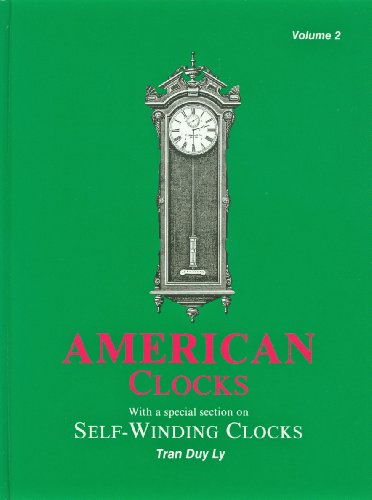 Stock image for American Clocks Volume 2: With a Special Section on Self-Winding Clocks : 2000 Price Up-Date for sale by GF Books, Inc.