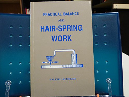 9780930163464: Practical Balance and Hair-spring Work