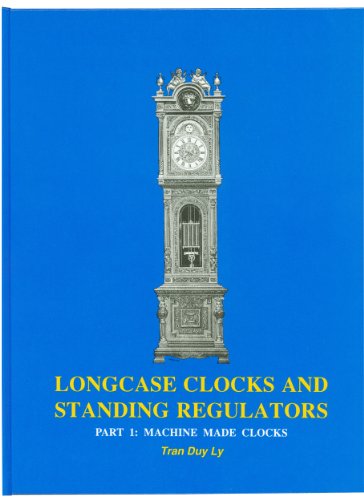 Imagen de archivo de Longcase Clocks and Standing Regulators, Part 1: Machine Made Clocks a la venta por Books Unplugged