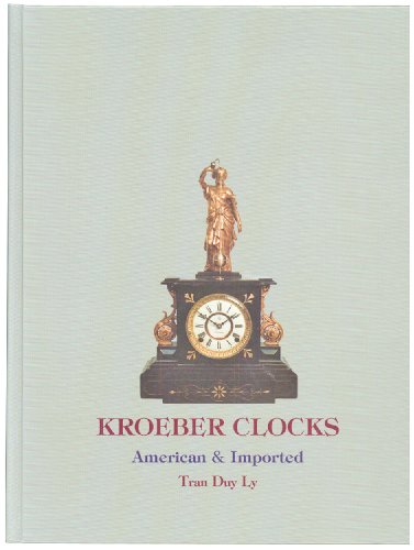 9780930163808: Kroeber Clocks: American and Imported/With 2006 Price Update