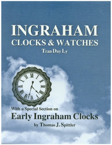 Imagen de archivo de Ingraham Clocks & Watches: With a Special Section on Early Ingraham Clocks a la venta por Half Price Books Inc.