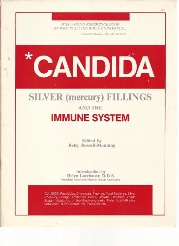 Imagen de archivo de Candida, Silver (Mercury) Fillings and the Immune System a la venta por Better World Books