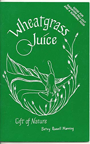 Imagen de archivo de Wheatgrass Juice: Gift of Nature a la venta por Half Price Books Inc.
