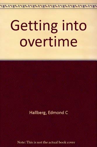 Imagen de archivo de Getting into overtime a la venta por Hawking Books