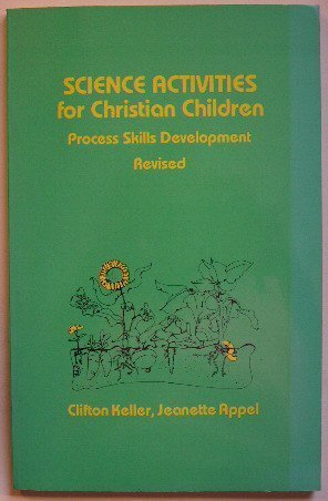 Science Activities for Christian Children : Process Skills Development {REVISED EDITION}