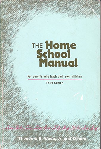 Stock image for Home School Manual, for Parents Who Teach Their Own Children for sale by Wonder Book