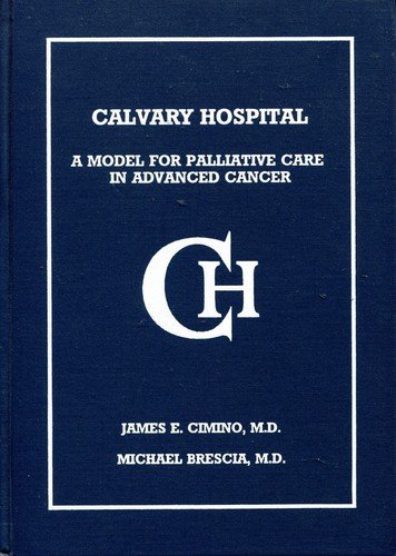Imagen de archivo de Calvary Hospital: A Model for Pallitaive Care in Advanced Cancer a la venta por Wonder Book