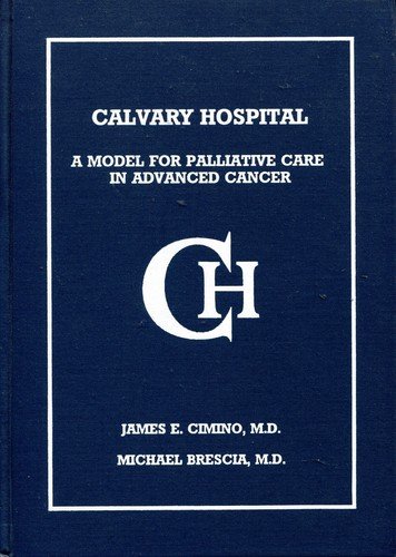 Stock image for Calvary Hospital: A Model for Pallitaive Care in Advanced Cancer for sale by Wonder Book