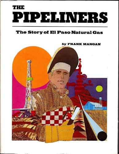 9780930208066: The Pipeliners: The Story of El Paso Natural Gas