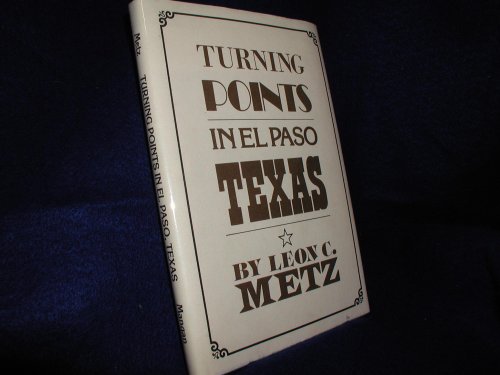 Imagen de archivo de Turning Points in El Paso Texas a la venta por Friends of Johnson County Library