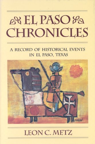 Imagen de archivo de El Paso Chronicles: A Record of Historical Events in El Paso, Texas a la venta por Half Price Books Inc.