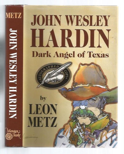 Imagen de archivo de John Wesley Hardin: Dark Angel of Texas a la venta por Books of the Smoky Mountains