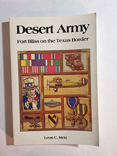 Imagen de archivo de Desert Army: Fort Bliss on the Texas Border a la venta por Wonder Book