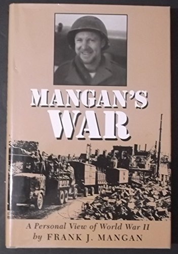 Imagen de archivo de Mangan's War: A Personal View of World War II a la venta por Front Cover Books
