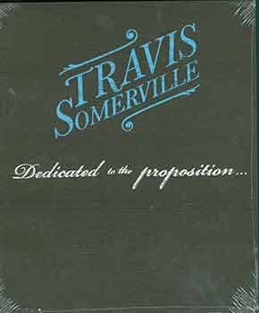 9780930209193: Travis Somerville: Dedicated to the Proposition...