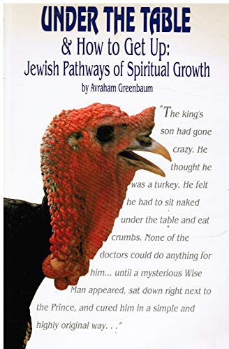 Beispielbild fr Under the Table: Jewish Pathways of Spiritual Growth (And How to Get Up : Jewish Pathways of Spiritual Growth) zum Verkauf von FOLCHATT