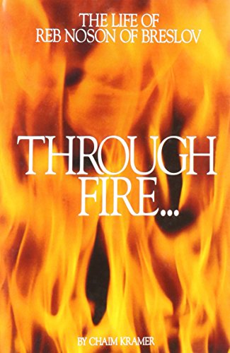 Through Fire and Water: The Life of Reb Noson of Breslov (9780930213442) by Chaim Kramer