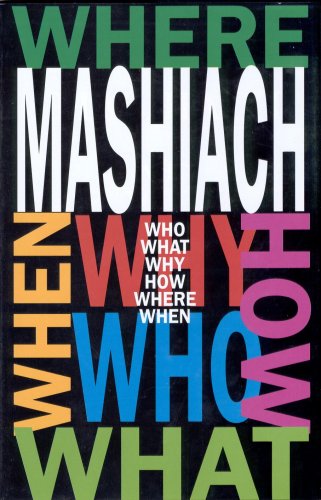 9780930213541: Mashiach: Who? What? Why? How? Where? and When?
