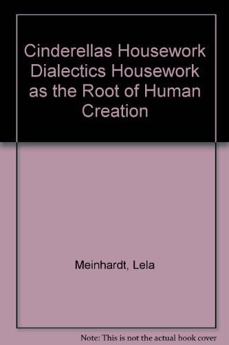 9780930226008: Cinderella's housework dialectics: Housework as the root of human creation